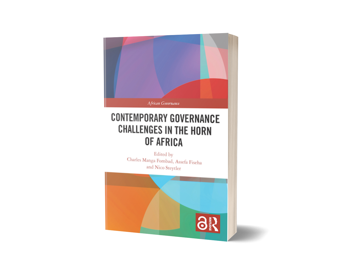 Steytler, Nico (with Charles Fombad and Assefa Fiseha) (eds.) Contemporary Governance Challenges in the Horn of Africa (Routledge, 2023)
