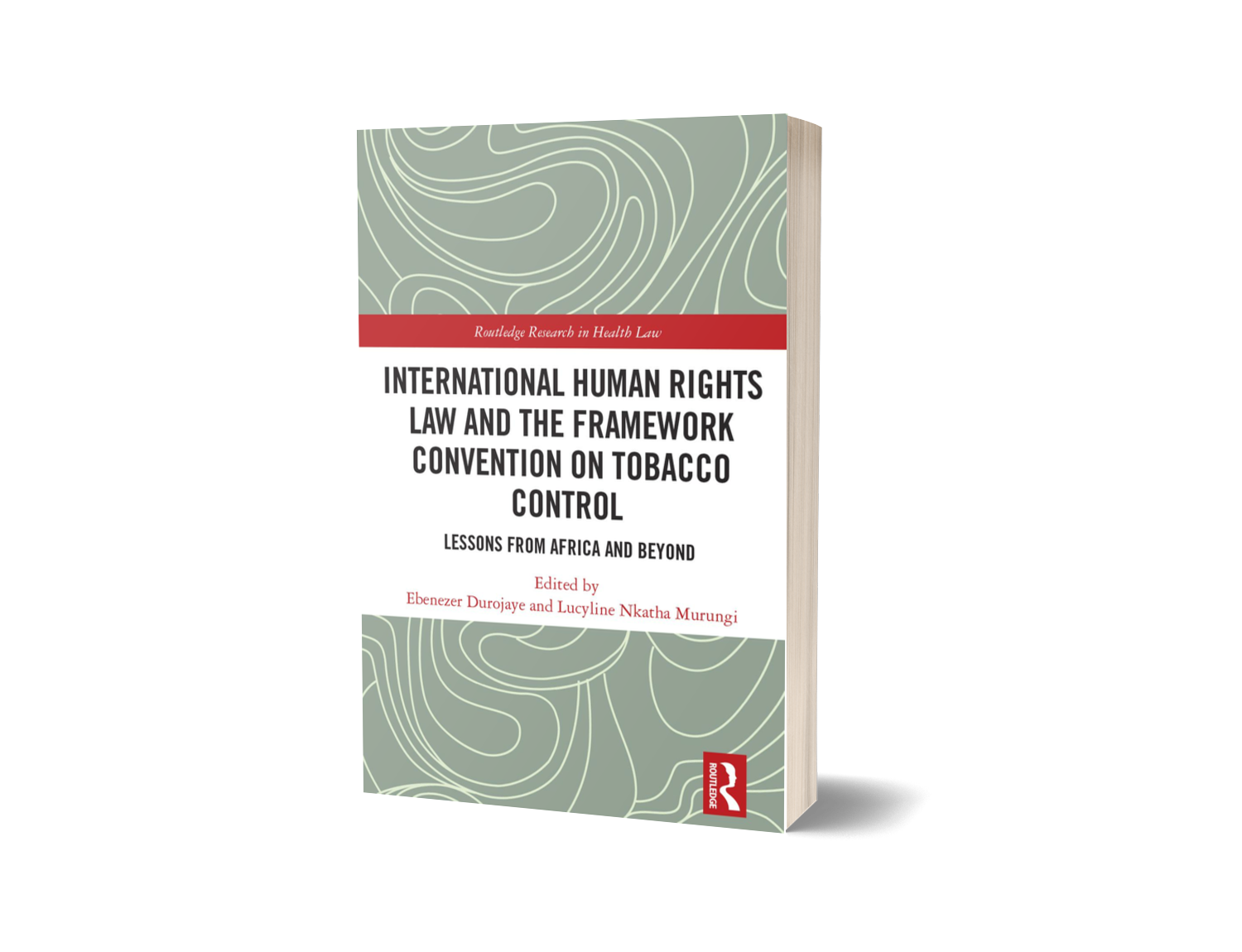 Durojaye, Ebenezer (with Lucyline Murungi) (eds.) International Human Rights Law and the Framework Convention on Tobacco Control: Lessons from Africa and Beyond (Routledge, 2023)