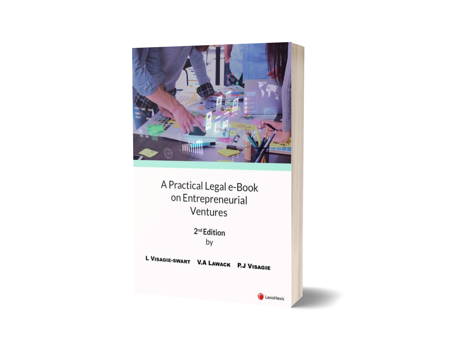 Lawack, Vivienne (with Lynette Visagie-Swart and Pieter Visagie) A Practical Legal E-Book on Entrepreneurial Ventures, 2nd ed. (LexisNexis, 2023)